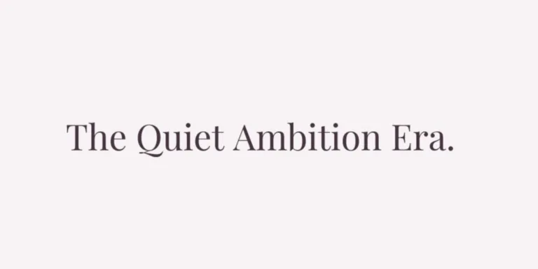 quiet ambition